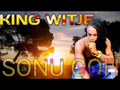 KING WITJE - SONU GOH 2K20