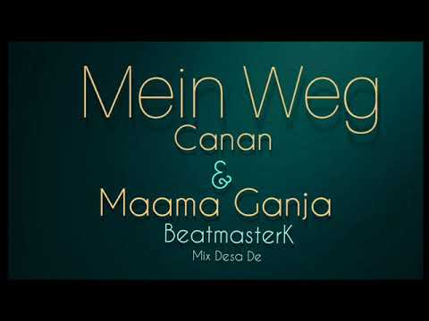 Mein Weg Canan feat.Maama Ganja by BeatmasterK
