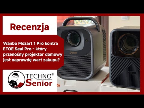 Wanbo Mozart 1 Pro kontra ETOE Seal Pro- który przenośny projektor domowy jest naprawdę wart zakupu?