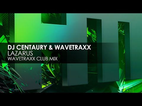 DJ Centaury & Wavetraxx - Lazarus (Wavetraxx Club Mix)