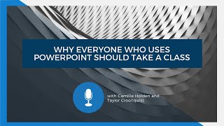 Why Everyone Who Uses PowerPoint Should Take a Class