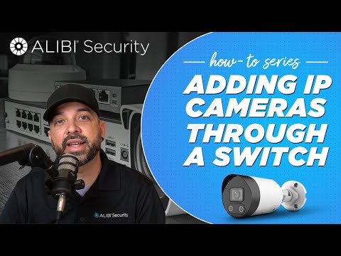 Alibi Vigilant: How To - Adding IP Cameras through a Switch