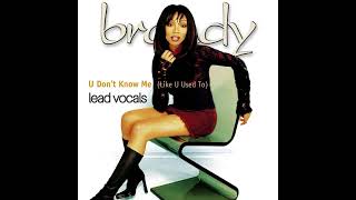 Brandy - U Don&#39;t Know Me (Like U Used To) (Lead Vocals)