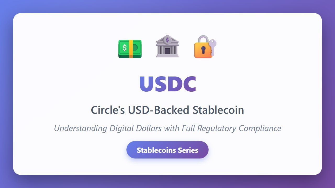 USDC Explained: Circle's USD-Backed Stablecoin & Regulatory Compliance Guide