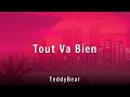 TeddyBear - Tout Va Bien (Lyrics)
