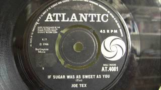 JOE TEX - IF SUGAR WAS AS SWEET AS YOU