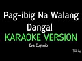 Pag ibig Na Walang Dangal Karaoke Version Eva Eugenio