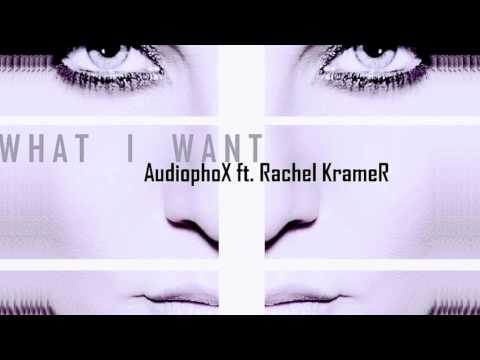 Audiophox ft. Rachel Kramer - What I Want