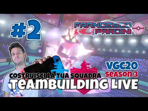 Diamoci dentro (casa!)! - VGC20 SEASON3 #pokémon Spada&Scudo LIVE TEAMBUILDING ⚔️🛡️#2