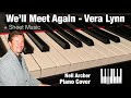 We’ll Meet Again - Dame Vera Lynn - Piano Cover + Sheet Music