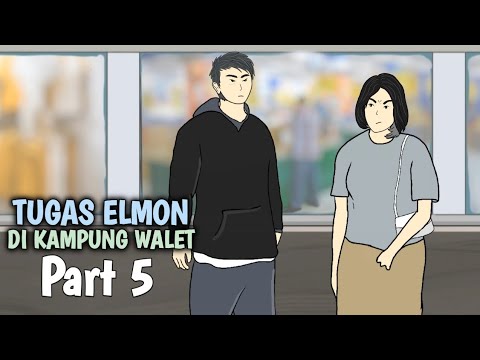 TUGAS ELMON DI KAMPUNG WALET PART 5 - DRAMA ANIMASI