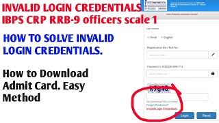 INVALID LOGIN CREDENTIALS IBPS CRP RRB-9 offices scale 1, How to fix it.