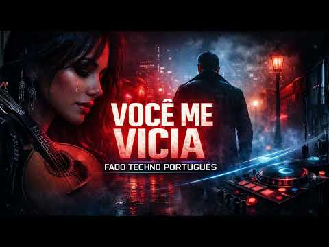 Você Me Vicia (Fado Techno Português) | Amor, Dor e Vício Emocional | Música Portuguesa Viral 2025