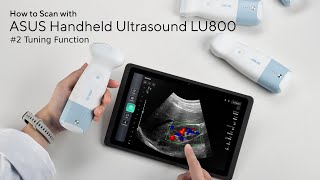 Asus Handheld Ultrasound LU800 Tutorial#2 Tuning Function