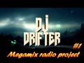 Megamix Radio Project #1 (Dj Drifter) 