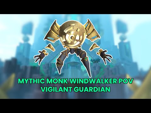 Vigilant Guardian MYTHIC | Monk Windwalker POV