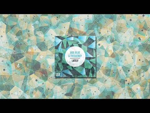 Jade Blue & Frequency - Lately (Vox Mix)