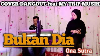 Download lagu BUKAN DIA COVER - ONA SUTRA || SUCI AGUSTIN FEAT MY TRIP MUSIK || DANGDUT INDONESIA POPULER mp3 Download lagu BUKAN DIA COVER - ONA SUTRA || SUCI AGUSTIN FEAT MY TRIP MUSIK || DANGDUT INDONESIA POPULER mp3