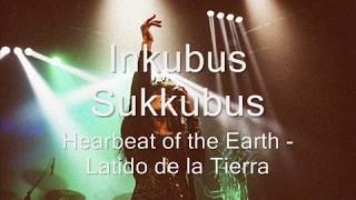 Inkubus Sukkubus - Heartbeat of the Earth (español - lyrics)