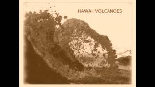 Hawaii Volcanoes - Interlude