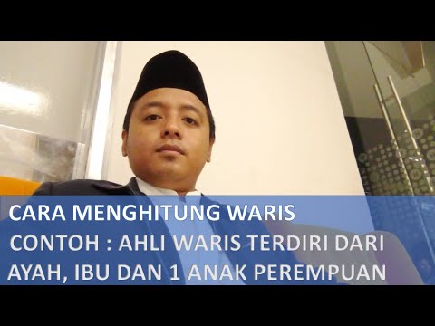 CARA MENGHITUNG WARIS AYAH, IBU & 1 ANAK PEREMPUAN | oleh : Kholis Firmansyah