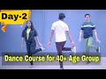 Day 2 Dance Course For 40 Age Group Parveen Sharma Dance Tips For Non Dancers