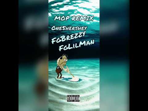 FG Brezzy Ft FG LilMan Ft One5hershey - Mop Remix