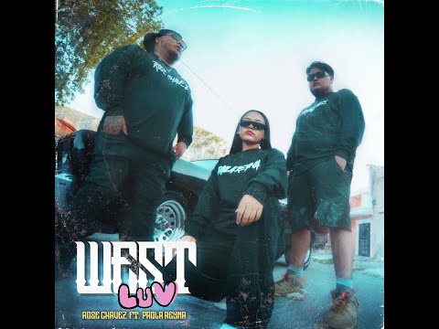 Paola Reyna, Rose Chavez, Strvnge Noise - WEST LUV💋 (Video Oficial)