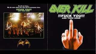 OverKill Fu¢k You And Then Some.