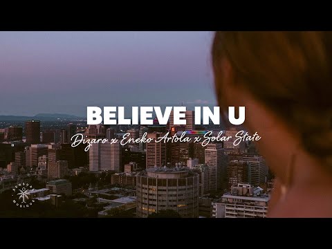 Dizaro x Eneko Artola x Solar State - Believe In U (Lyrics)