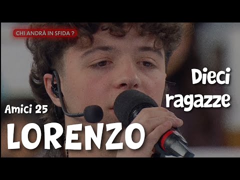 LORENZO - Dieci ragazze (Audio e testo) | Amici 25 cover
