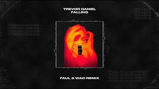 Trevor Daniel - Falling (Faul & Wad remix)