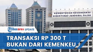 Hak Jawab DJP soal Isu Transaksi Mencurigakan Senilai Rp 300 Triliun oleh Kemenkeu: Tidak Benar!