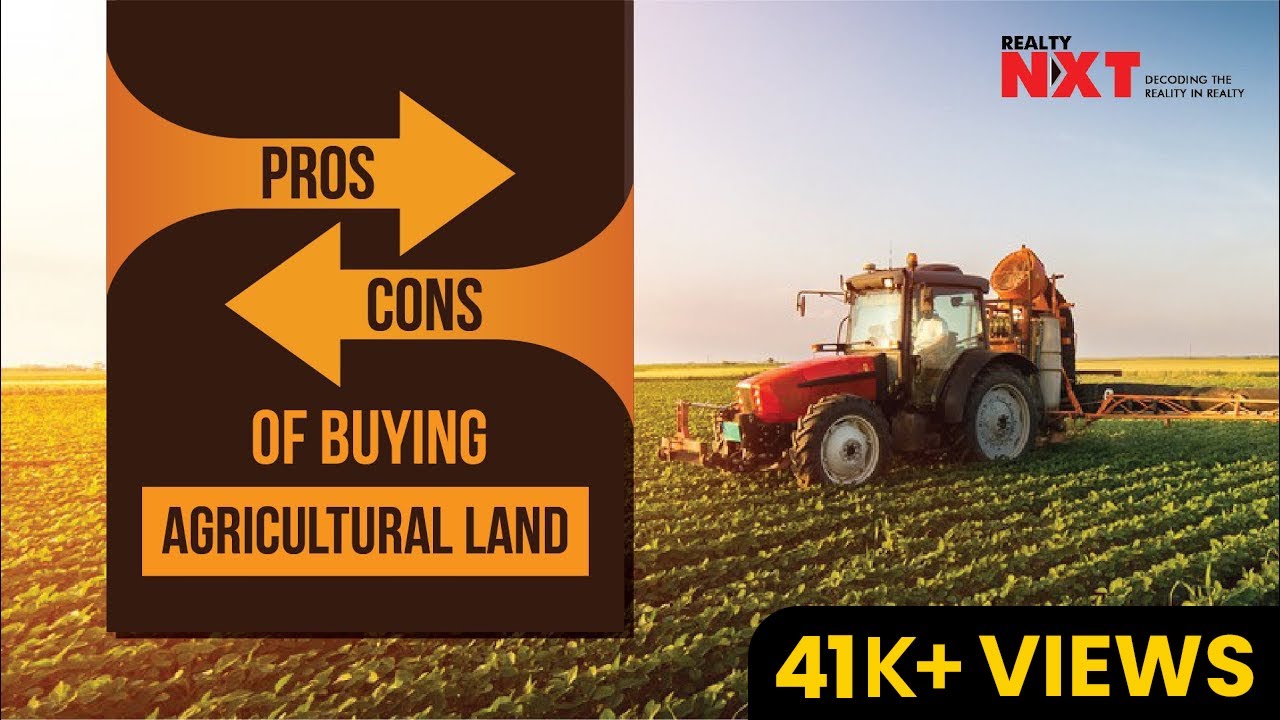 Pros and Cons of Buying Agricultural Land | Must Know Series By RealtyNXT