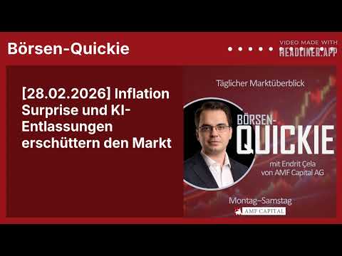 [28.02.2026] Inflation Surprise und KI-Entlassungen erschüttern den Markt