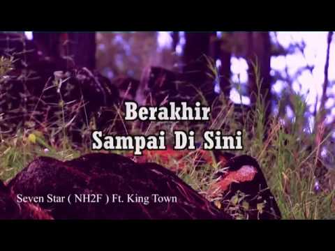 Berakhir sampai disini (king Town ft Seven star nh2f)