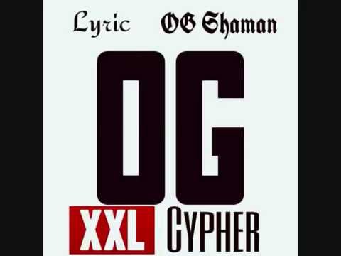OG XXL Cypher (Feat. Lyric & OG Shaman)