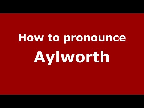 How to pronounce Aylworth