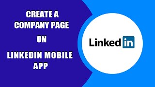 How to Create a Company Page on Linkedin in Mobile Phone ? Linkedin Tips