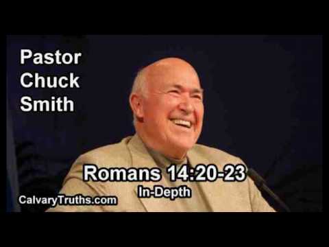 Romans 14:20-23 - In Depth - Pastor Chuck Smith - Bible Studies