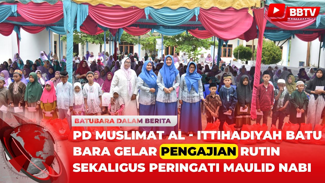 PD MUSLIMAT AL ITTIHADIYAH BATU BARA GELAR PENGAJIAN RUTIN SEKALIGUS PERINGATI MAULID NABI