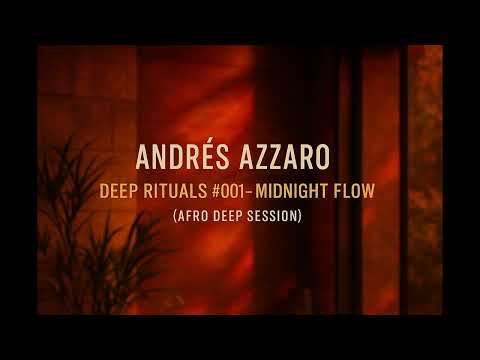 Deep Rituals #001 | Andrés Azzaro | Afro & Deep House Set | 2025