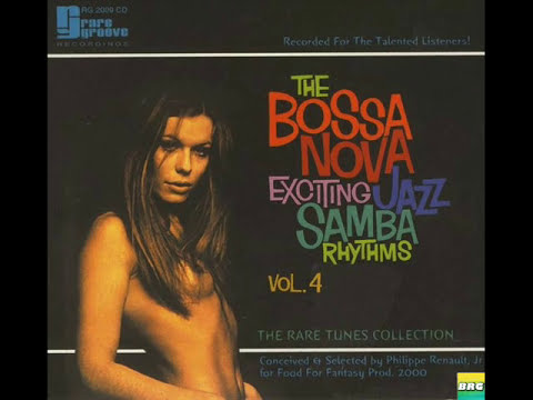The Bossa Nova Exciting Jazz Samba Rhythms Vol 4 - Album Completo/Full Album
