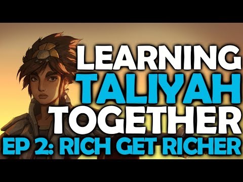 Learning Taliyah Together - A Taliyah Guide Series in Diamond - EP2 - The Rich Get Richer