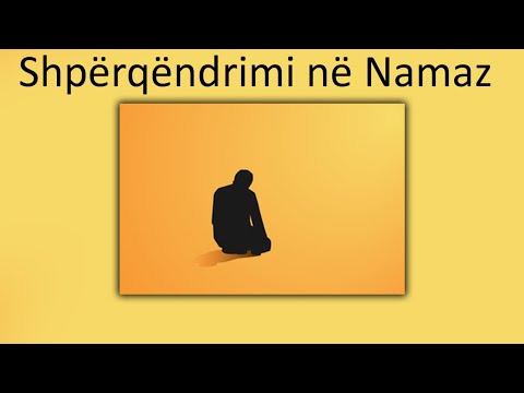 Pse na ndodh qe te mos kemi plotesisht mendjen ne namaz? Çfare duhet te bejme?