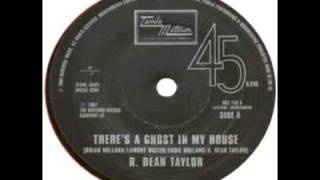 R. Dean Taylor - There&#39;s A Ghost In My House