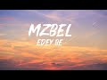Mzbel - Edey Be Lyrics 