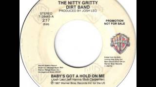 Nitty Gritty Dirt Band ~ Baby&#39;s Got A Hold On Me
