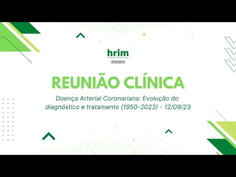 Doença Arterial Coronariana: Evolução do diagnóstico e tratamento (1950-2023) - 12/09/23