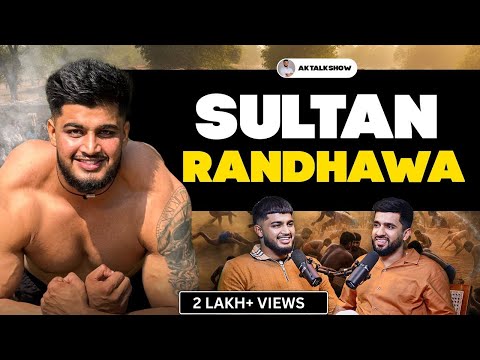 ਛੋਟੀ ਉਮਰੇ ਵੱਡੇ-ਵੱਡੇ ਨਾਡੂ ਖਾਨਾਂ  ਨੂੰ ਮਾਤ ਪਾਉਣ ਵਾਲ ਗੱਭਰੂ – Sultan Randhawa | AK Talk Show